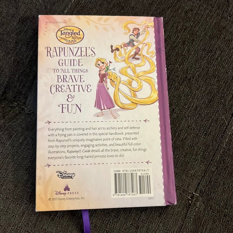 Tangled the Series: Rapunzel's Guide to All Things Brave, Creative, and Fun!