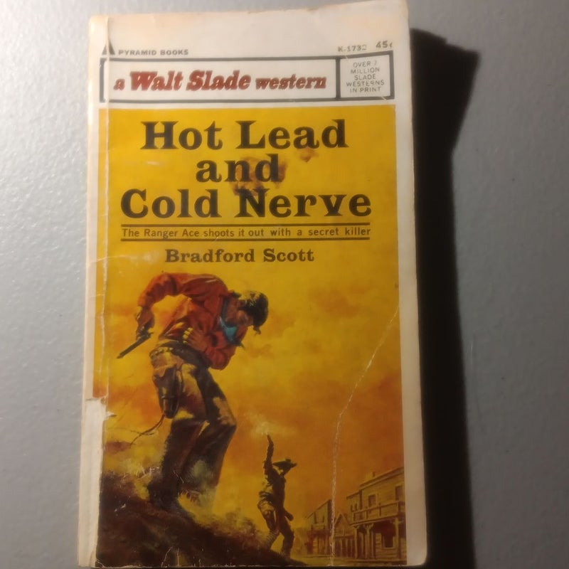 Hot Lead and Cold Nerve