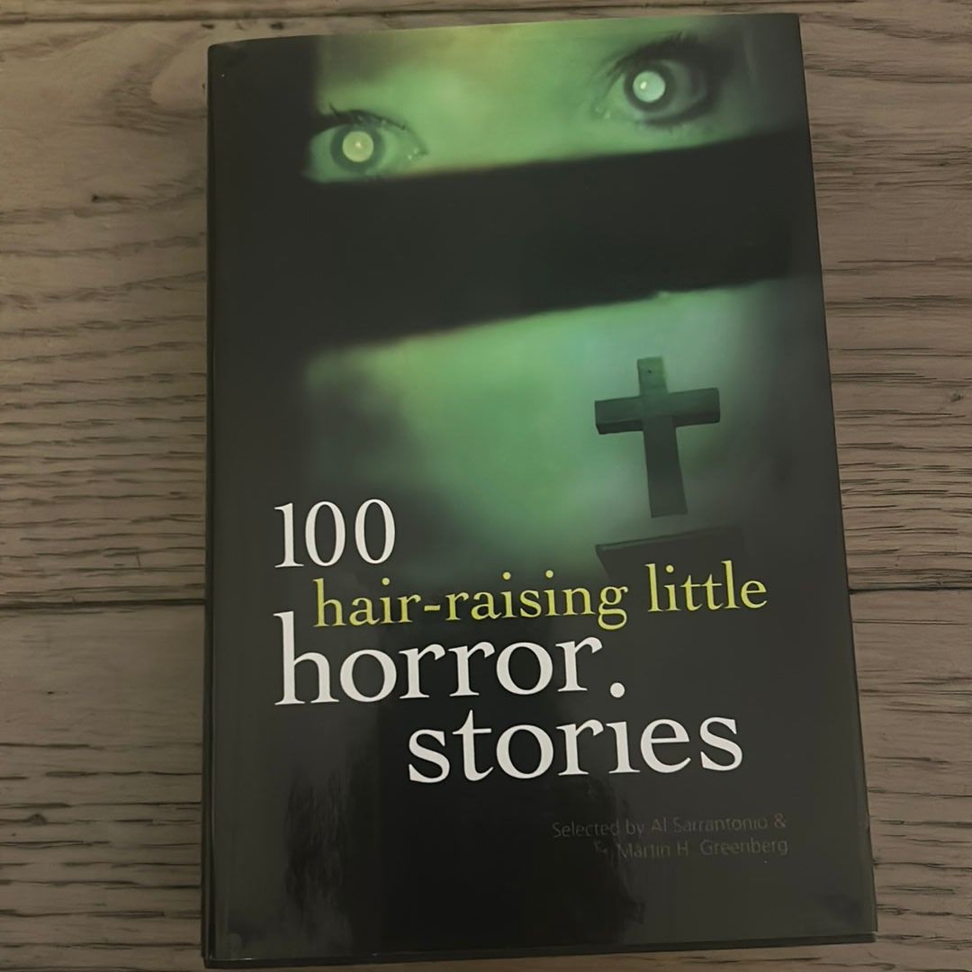 100 Hair-Raising Little Horror Stories