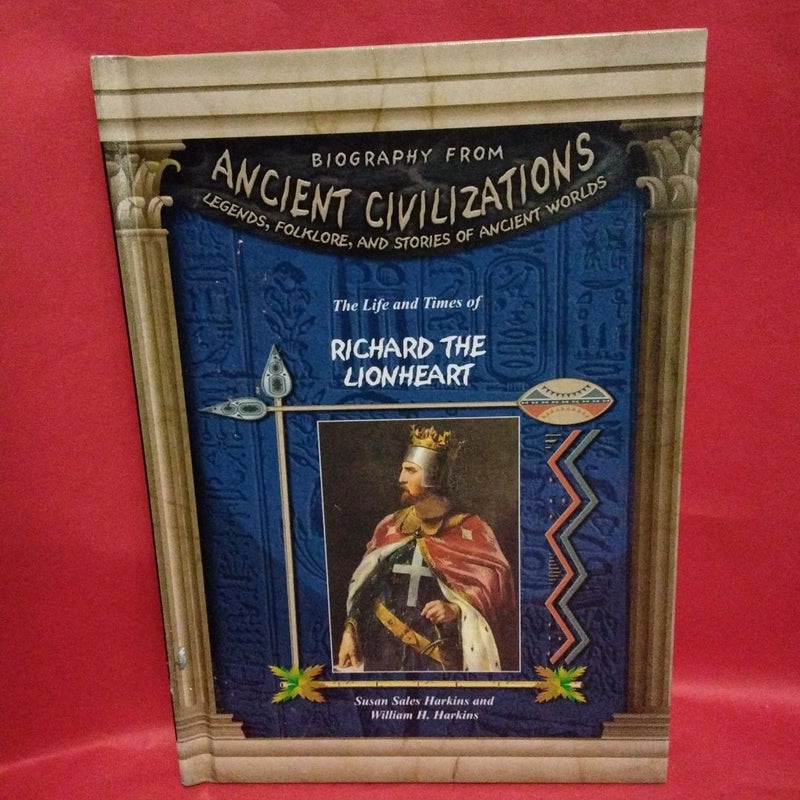  Ancient Civilizations The Life and Times of Richard the Lionheart