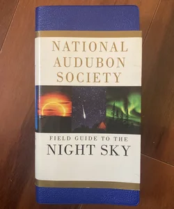 National Audubon Society Field Guide to the Night Sky