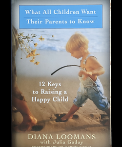 What All Children Want Their Parents to Know