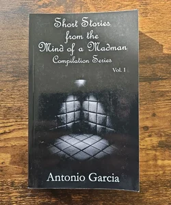 Short Stories from the Mind of a Madman