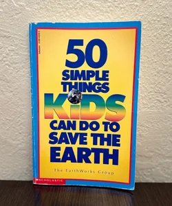 50 Simple Things Kids Can Do To Save The Earth