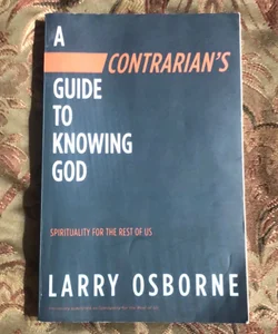 A Contrarian's Guide to Knowing God