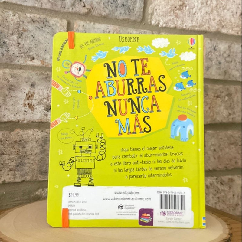 No Te Aburras Nunca Más(Never Get Bored Book)