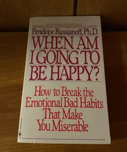 When Am I Going to Be Happy?