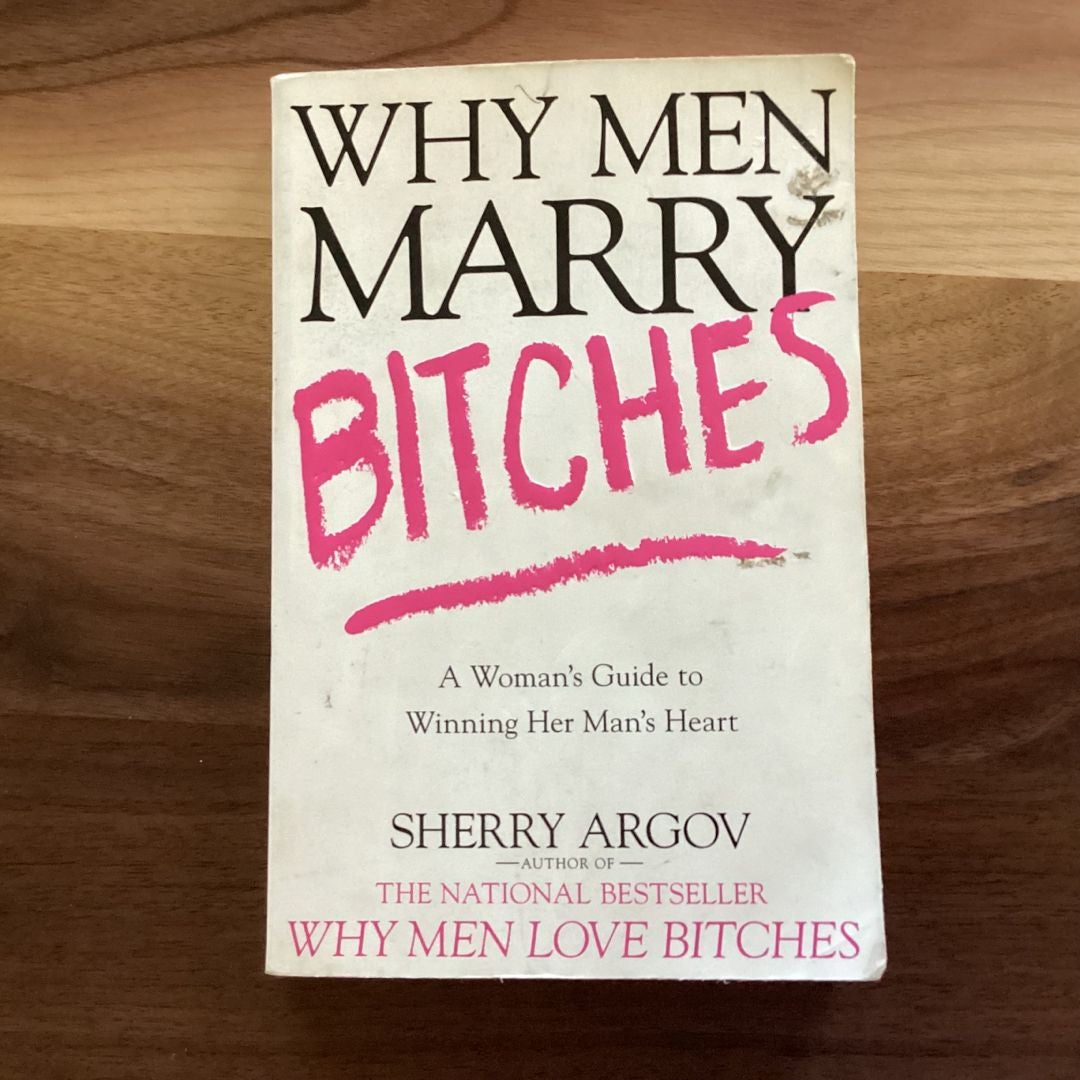 Why Men Marry Bitches