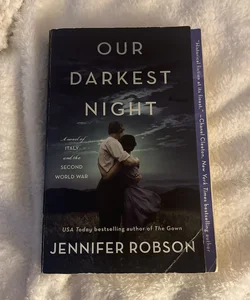 Our Darkest Night: A Novel of Italy and the Second  