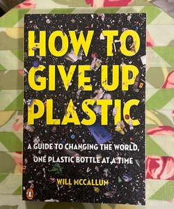 How to Give Up Plastic 