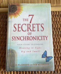 The 7 Secrets of Synchronicity