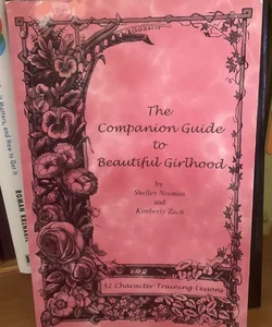 The Companion Guide to Beautiful Girlhood