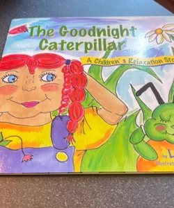 The Goodnight Caterpillar 