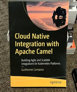 Cloud Native Integration with Apache Camel
