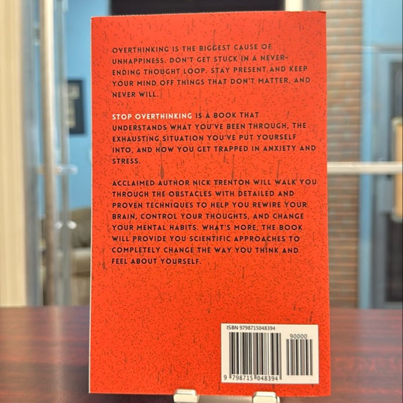 Stop Overthinking: 23 Techniques to Relieve Stress, Stop Negative Spirals, Declutter Your Mind, and Focus on the Present