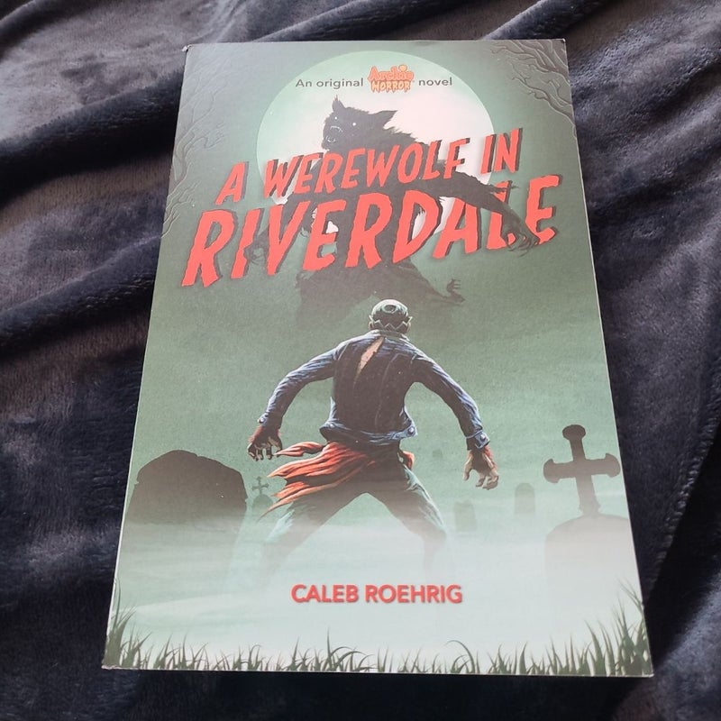 A Werewolf in Riverdale (Archie Horror, Book 1)