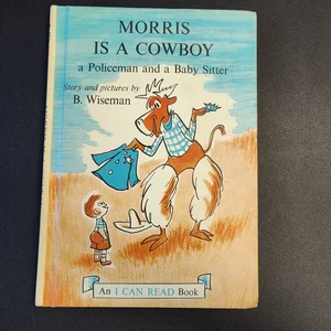 Morris Is a Cowboy, a Policeman, and a Baby Sitter
