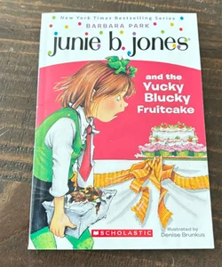 Junie B. Jones and the Yucky Blucky Fruitcake