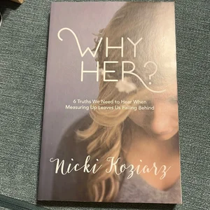 Why Her?