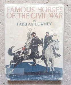 Famous Horses of the Civil War (This Edition, 1959)