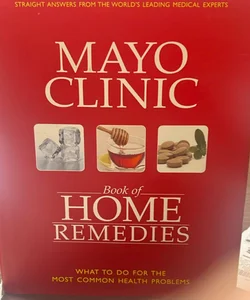Mayo Clinic Book of Home Remedies 