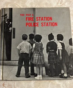 You Visit a Fire Station - Police Station 