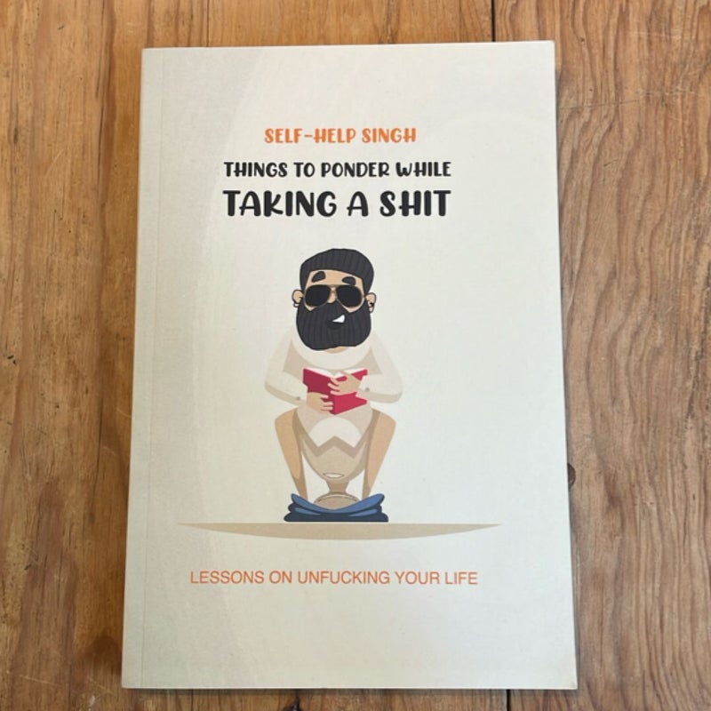 Things To Ponder While Taking A Shit