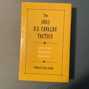 The 1862 U. S. Cavalry Tactics