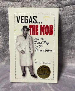 VEGAS, the MOB, and the dead pig on the dance Floor... SIGNED