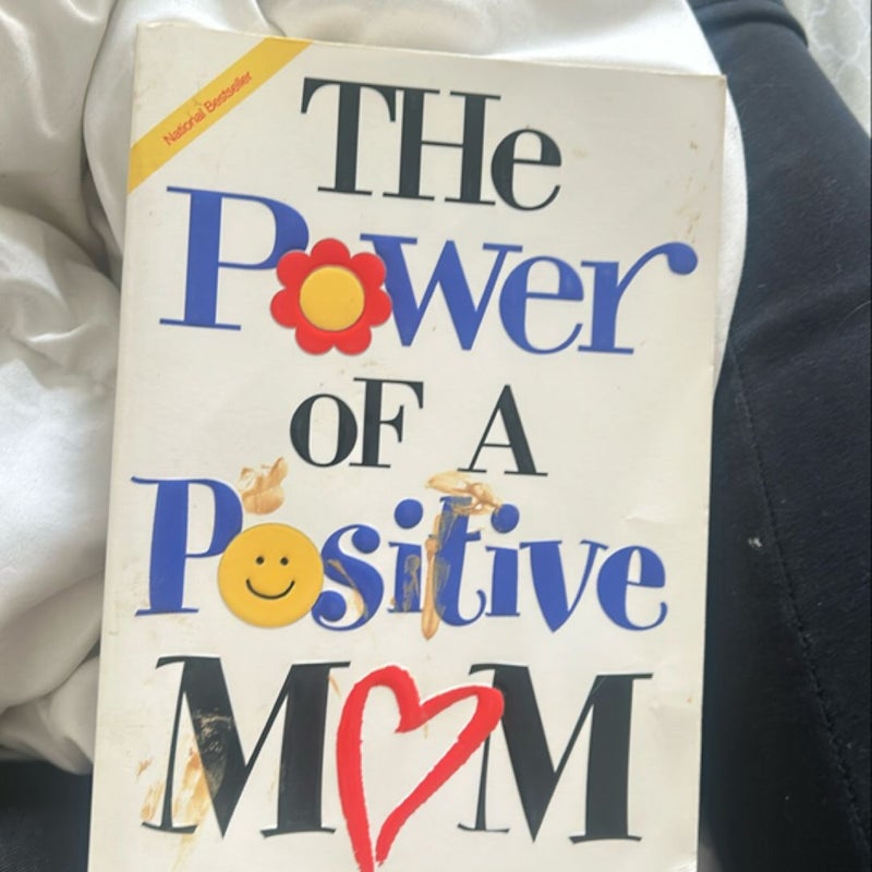 The Power of a Positive Mom and the Power of a Positive Woman