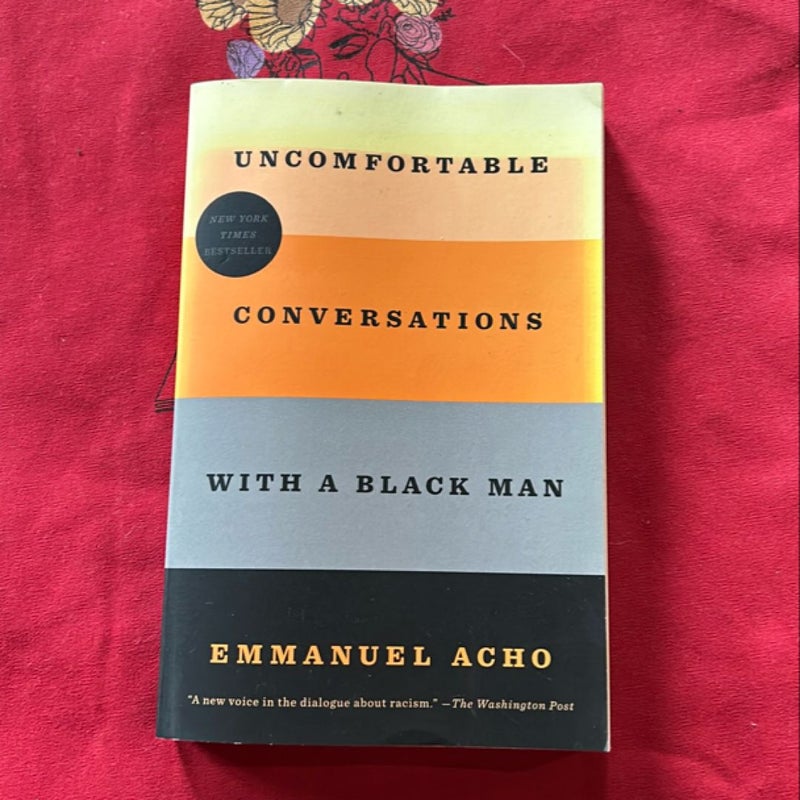 Uncomfortable Conversations with a Black Man