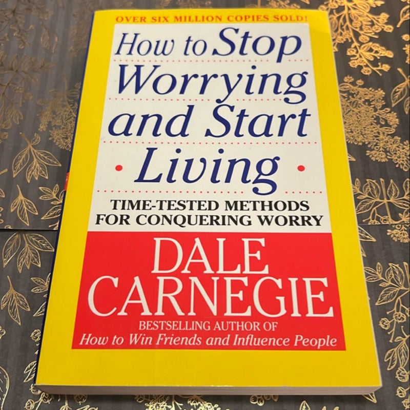 How to Stop Worrying and Start Living