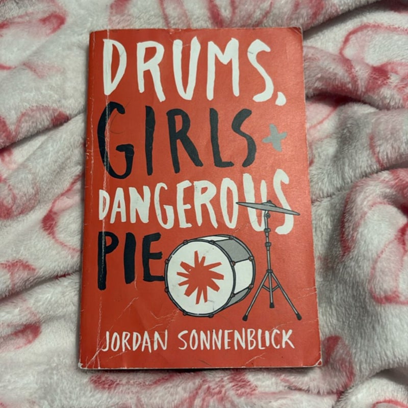Drums, Girls, and Dangerous Pie