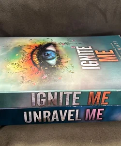 Ignite Me and Unravel Me