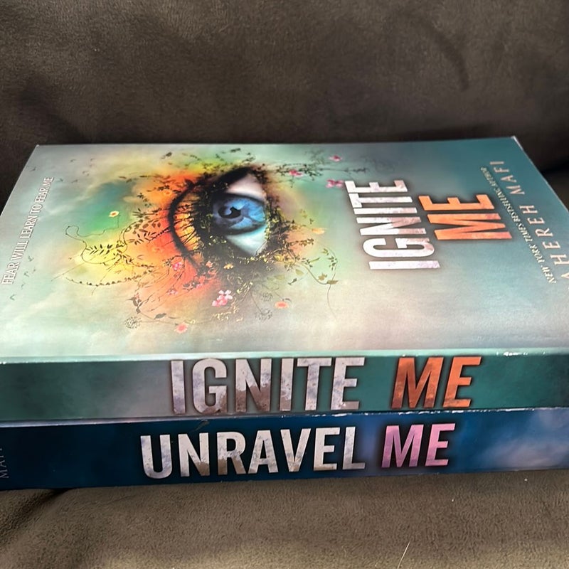 Ignite Me and Unravel Me