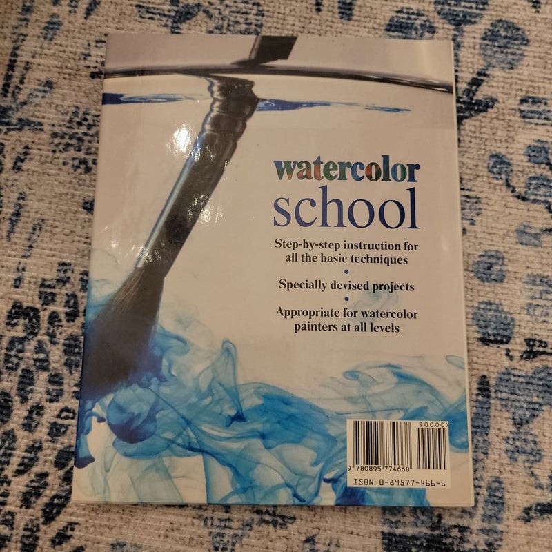 Watercolor School: A Practical Guide to Painting With Watercolor