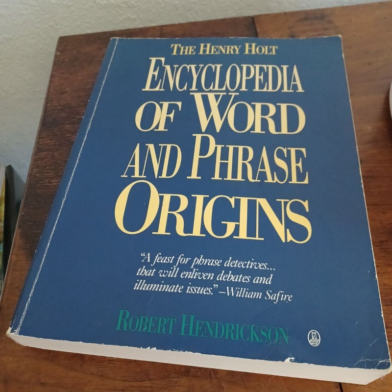 The Henry Holt Encyclopedia of Word and Phrase Origins