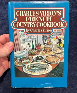 Charles Virion’s French Country Cookbook 