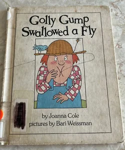 Golly Gump Swallowed a Fly