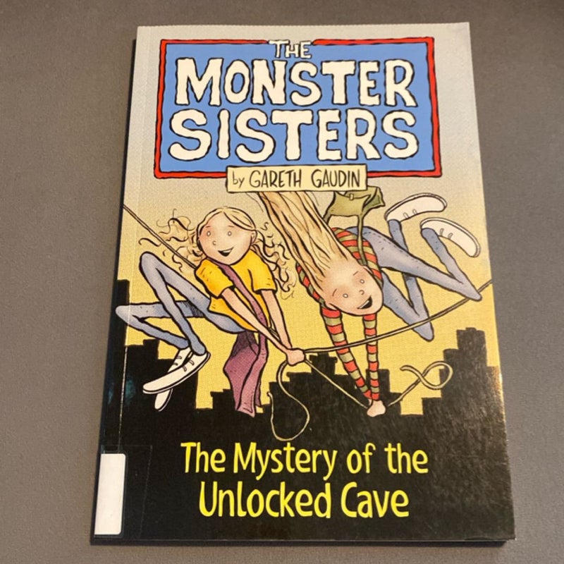 The Monster Sisters and the Mystery of the Unlocked Cave