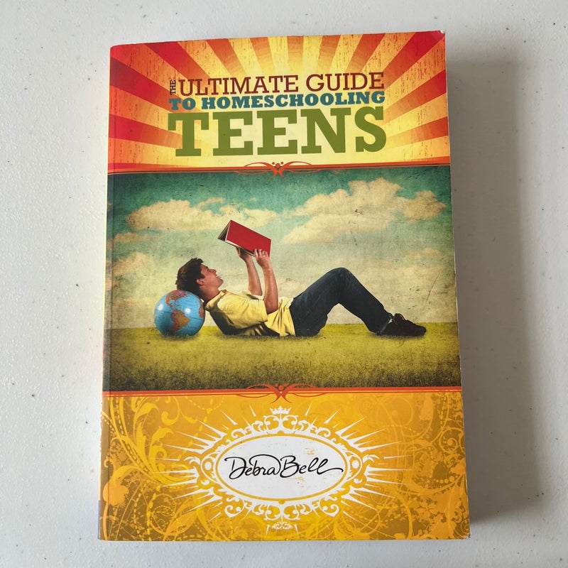 The Ultimate Guide to Homeschooling Teens