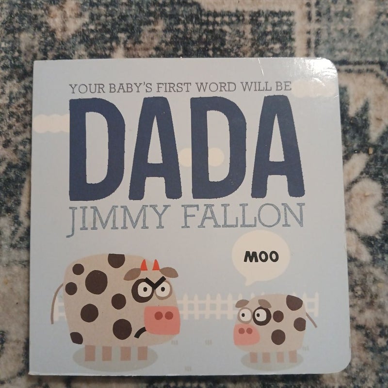 Your Baby's First Word Will Be DADA