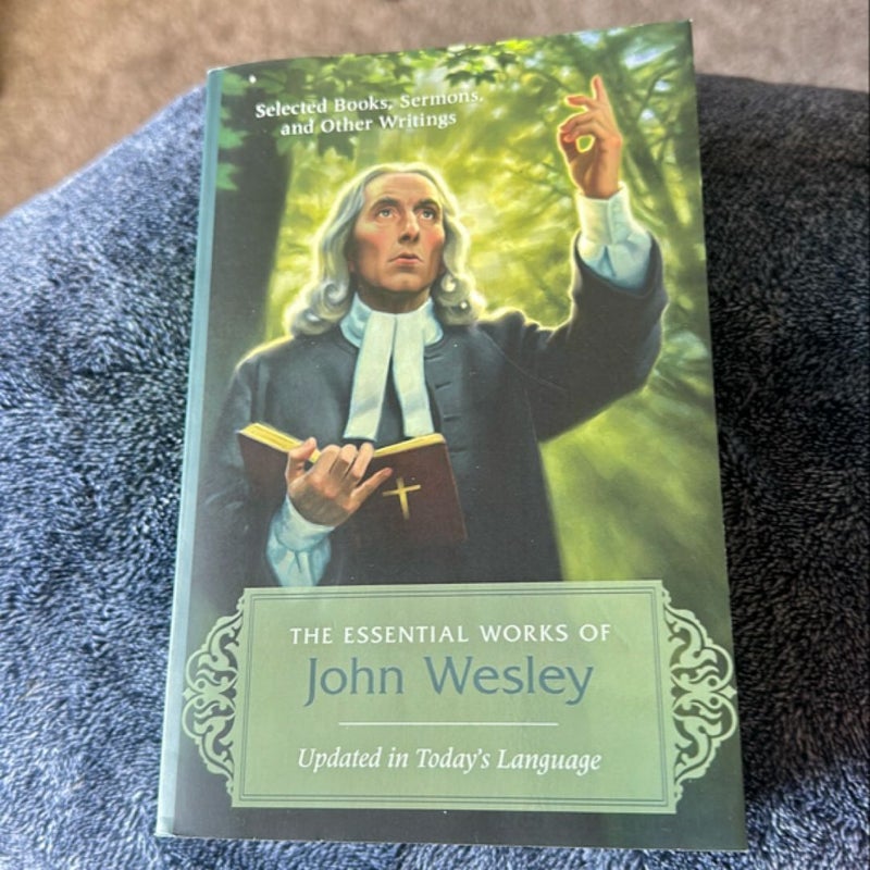 The Essential Works of John Wesley