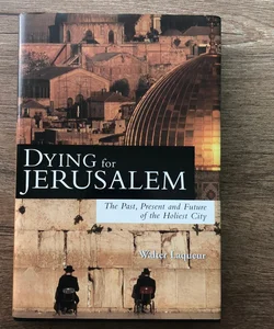 Dying for Jerusalem