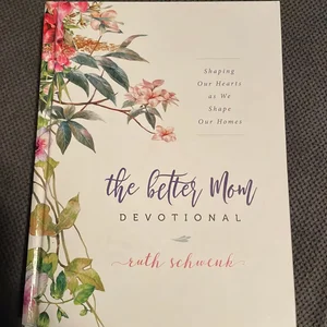 The Better Mom Devotional