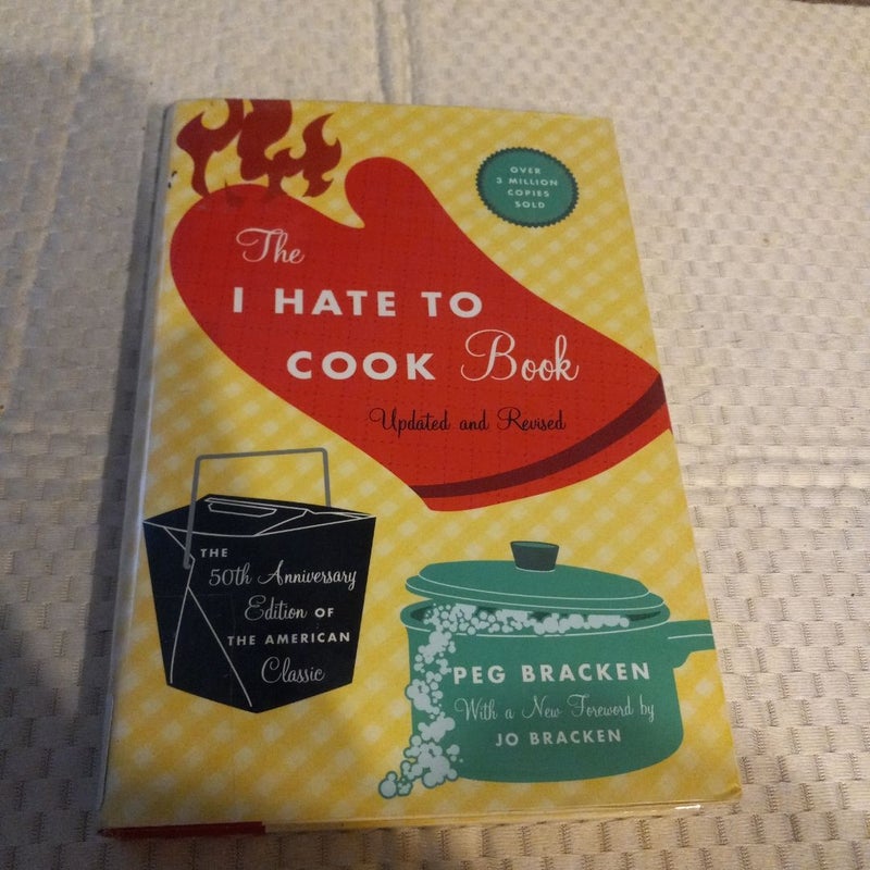 The I Hate to Cook Book (50th Anniversary Edition)