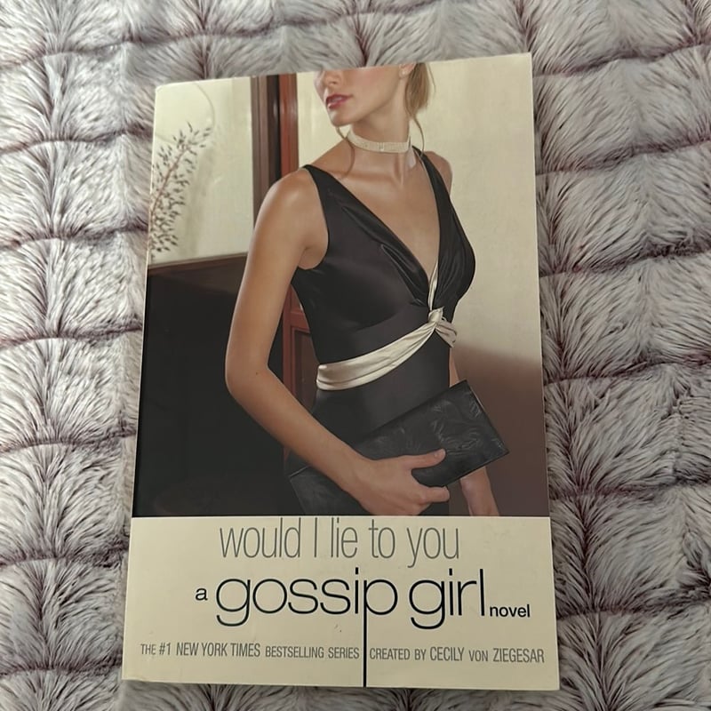 Gossip Girl #10: Would I Lie to You