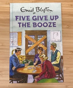 Five Give up the Booze