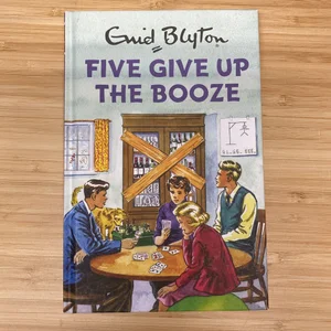 Five Give up the Booze