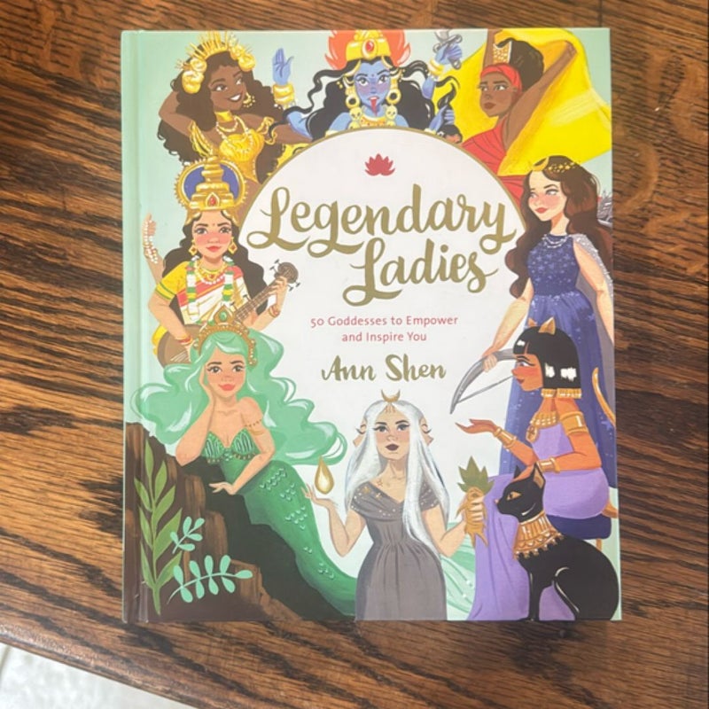 Legendary Ladies: 50 Goddesses to Empower and Inspire You (Goddess Women Throughout History to Inspire Women, Book of Goddesses with Goddess Art)